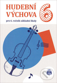 Kniha: Hudební výchova 6 (Alexandros Charalambidis). SPN - pedagogické nakladatelství, 2018 Kniha: Hudební výchova 6 (Alexandros Charalambidis). SPN - pedagogické nakladatelství, 2018