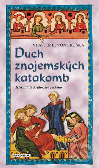 Kniha: Duch znojemských katakomb (Vlastimil Vondruška). Moba, 2019 Kniha: Duch znojemských katakomb (Vlastimil Vondruška). Moba, 2019