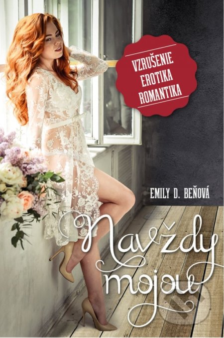 Kniha: Navždy mojou (Emily D. Beňová). Emília Beňová, 2019 Kniha: Navždy mojou (Emily D. Beňová). Emília Beňová, 2019