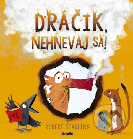 Kniha: Dráčik, nehnevaj sa! (Robert Starling). Stonožka, 2019 Kniha: Dráčik, nehnevaj sa! (Robert Starling). Stonožka, 2019