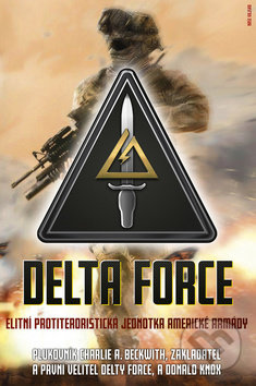 Kniha: Delta Force (Charlie A. Beckwith). Naše vojsko CZ, 2019 Kniha: Delta Force (Charlie A. Beckwith). Naše vojsko CZ, 2019