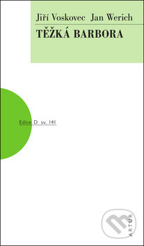 Kniha: Těžká Barbora (Jan Werich a Jiři Voskovec). Artur, 2019 Kniha: Těžká Barbora (Jan Werich a Jiři Voskovec). Artur, 2019