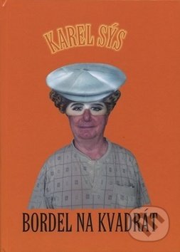 Kniha: Bordel na kvadrát (Karel Sýs). FUTURA, 2017 Kniha: Bordel na kvadrát (Karel Sýs). FUTURA, 2017