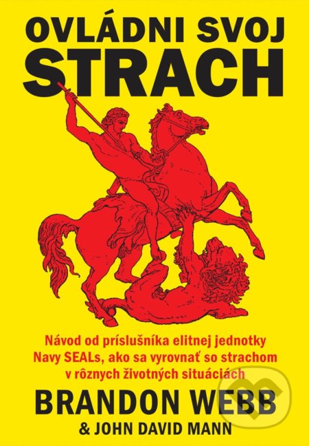 Kniha: Ovládni svoj strach (Brandon Webb a John David Mann). Eastone Books, 2019 Kniha: Ovládni svoj strach (Brandon Webb a John David Mann). Eastone Books, 2019