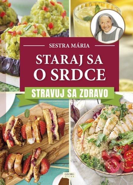 Kniha: Staraj sa o srdce (Sestra Mária). Georg, 2019 Kniha: Staraj sa o srdce (Sestra Mária). Georg, 2019