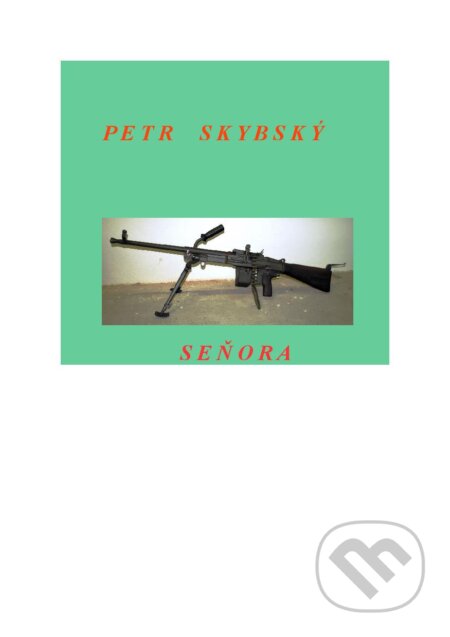 E-kniha: Seňora (Petr Skybský). Petr Skybský E-kniha: Seňora (Petr Skybský). Petr Skybský