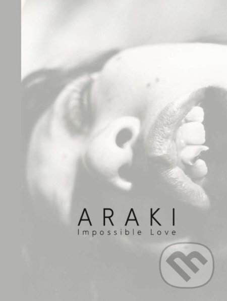 Kniha: Araki (Nobuyoshi Araki). Steidl Verlag, 2019 Kniha: Araki (Nobuyoshi Araki). Steidl Verlag, 2019
