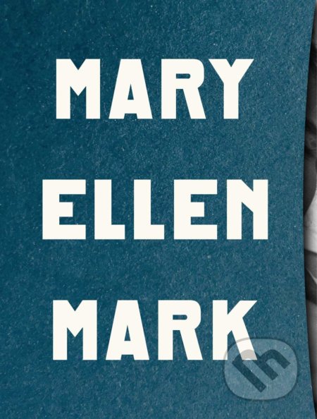 Kniha: Book of Everything (Mary Ellen Mark). Steidl Verlag, 2020 Kniha: Book of Everything (Mary Ellen Mark). Steidl Verlag, 2020