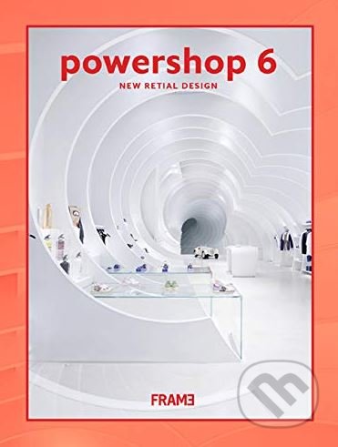 Powershop 6: New Retail Design, Frame, 2019