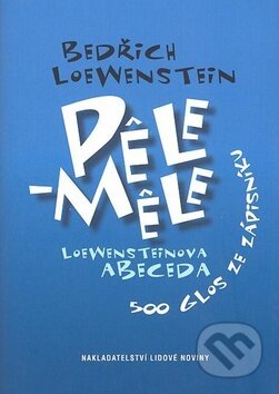 Kniha: Pele-Mele (Bedřich Loewenstein). Nakladatelství Lidové noviny, 2007 Kniha: Pele-Mele (Bedřich Loewenstein). Nakladatelství Lidové noviny, 2007