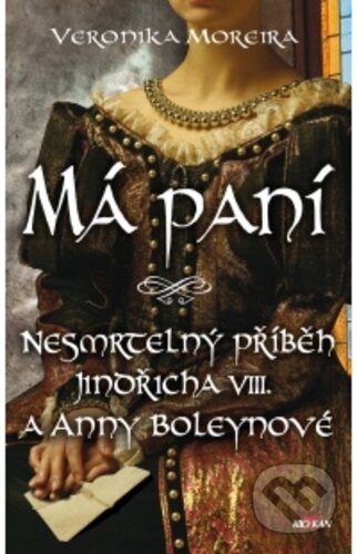 Kniha: Má paní (Veronika Moreira). Alpress, 2019 Kniha: Má paní (Veronika Moreira). Alpress, 2019
