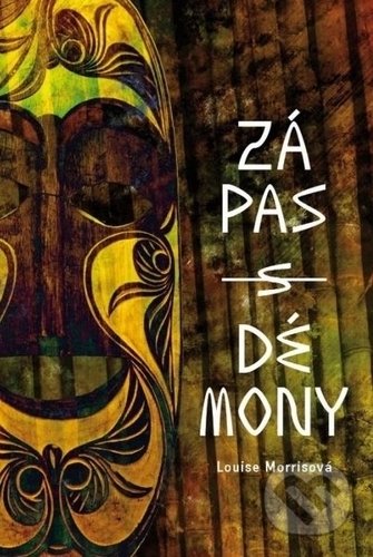 Kniha: Zápas s démony (Louise Morris). Návrat domů, 2019 Kniha: Zápas s démony (Louise Morris). Návrat domů, 2019