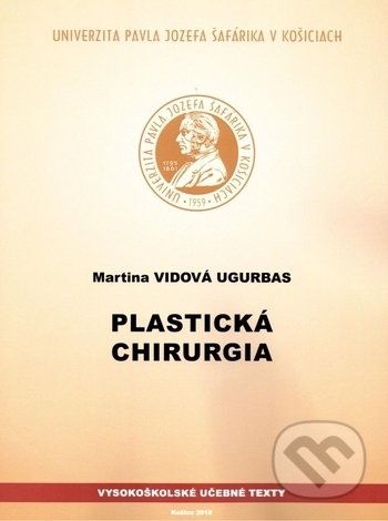 Kniha: Plastická chirurgia (Martina Vidová Ugurbas). Univerzita Pavla Jozefa Šafárika v Košiciach, 2018 Kniha: Plastická chirurgia (Martina Vidová Ugurbas). Univerzita Pavla Jozefa Šafárika v Košiciach, 2018