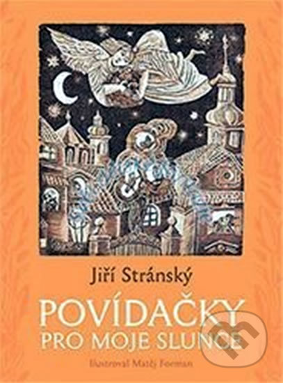Kniha: Povídačky pro moje slunce (Jiří Stránský). Meander, 2002 Kniha: Povídačky pro moje slunce (Jiří Stránský). Meander, 2002