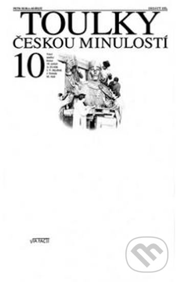 Kniha: Toulky českou minulostí 10 (Petr Hora). Baronet, 2004 Kniha: Toulky českou minulostí 10 (Petr Hora). Baronet, 2004