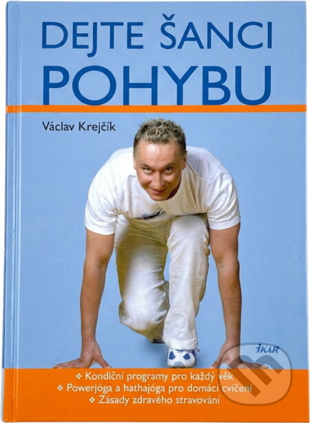 Kniha: Dejte šanci pohybu (Václav Krejčík). Ikar, 2006 Kniha: Dejte šanci pohybu (Václav Krejčík). Ikar, 2006