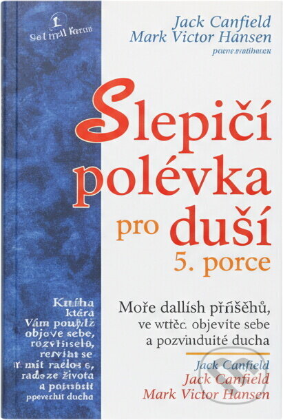 Kniha: Slepičí polévka pro duši 3.porce (Jack Canfield). , 2002 Kniha: Slepičí polévka pro duši 3.porce (Jack Canfield). , 2002