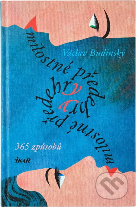 Kniha: Milostné předehry (Václav Budinský). Ikar CZ, 2002 Kniha: Milostné předehry (Václav Budinský). Ikar CZ, 2002