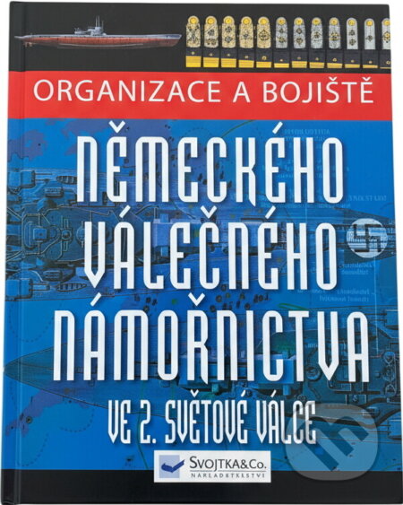 Kniha: Organizace a bojiště německého válečného námořnictva ve 2. světové válce (Chris McNab). , 2010 Kniha: Organizace a bojiště německého válečného námořnictva ve 2. světové válce (Chris McNab). , 2010