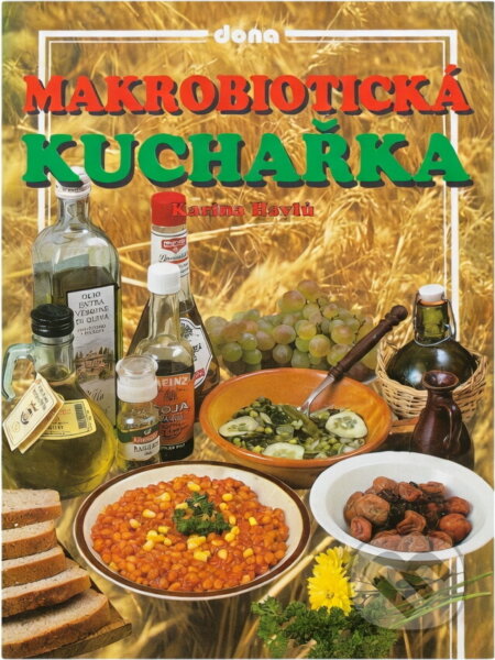 Kniha: Makrobiotická kuchařka (Karina Havlů). Kniha: Makrobiotická kuchařka (Karina Havlů).