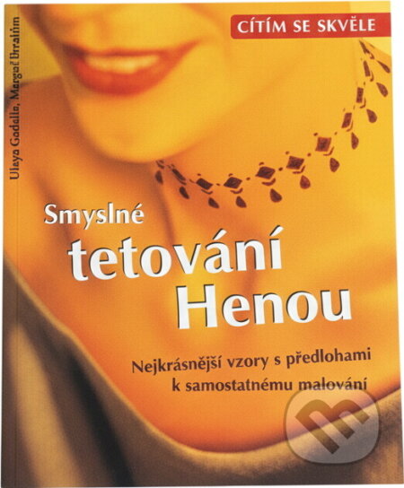 Kniha: Smyslné tetování Henou (Ulaya Gadalla; Margot Ibrahim, Ulaya, Margot Gadalla a Ibrahim). , 2001 Kniha: Smyslné tetování Henou (Ulaya Gadalla; Margot Ibrahim, Ulaya, Margot Gadalla a Ibrahim). , 2001