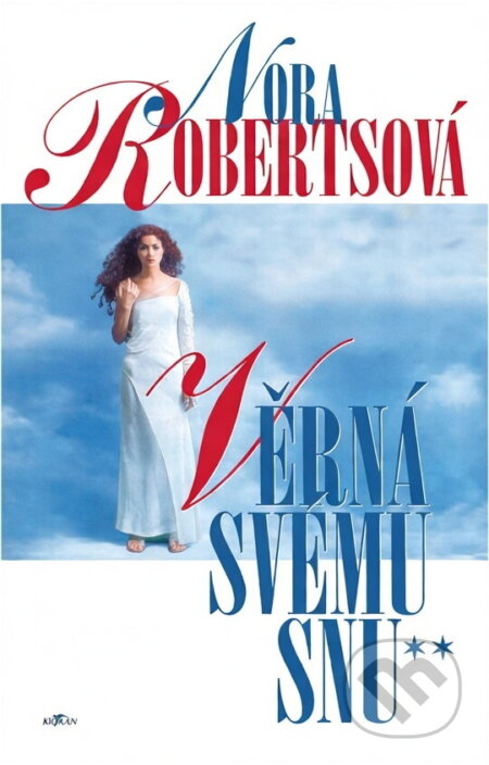 Kniha: Věrná svému snu (Nora Roberts). Alpress, 1999 Kniha: Věrná svému snu (Nora Roberts). Alpress, 1999