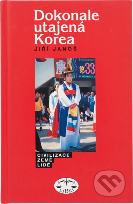 Kniha: Dokonale utajená Korea (Jiří Janoš). Libri, 1999 Kniha: Dokonale utajená Korea (Jiří Janoš). Libri, 1999