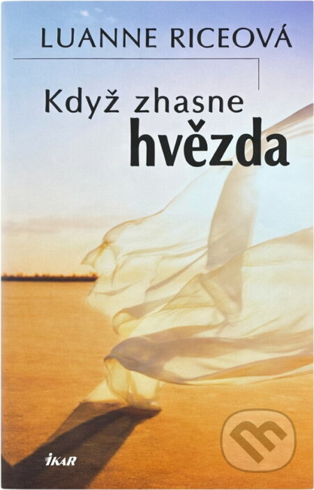 Kniha: Když zhasne hvězda (Luanne Rice). Ikar, 2006 Kniha: Když zhasne hvězda (Luanne Rice). Ikar, 2006