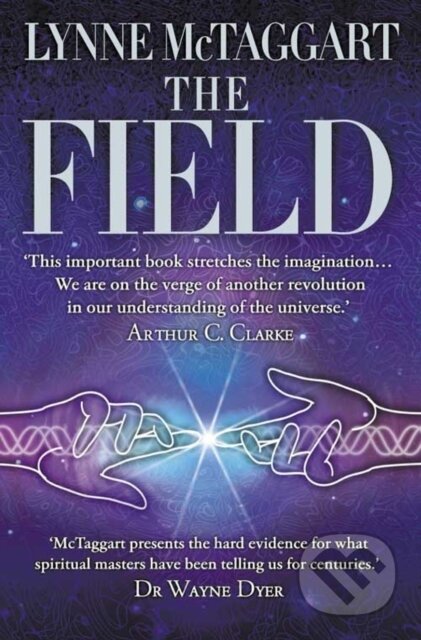 Kniha: The Field (Lynne Mctaggart). Element, 2003 Kniha: The Field (Lynne Mctaggart). Element, 2003