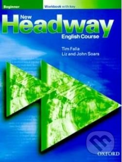 Kniha: New Headway - Beginner - Workbook with Key (John Soars a Liz Soars). Oxford University Press, 2002 Kniha: New Headway - Beginner - Workbook with Key (John Soars a Liz Soars). Oxford University Press, 2002