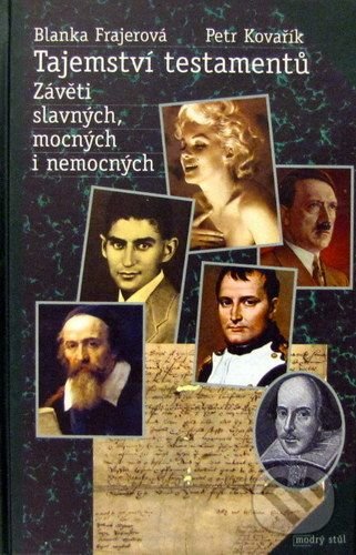 Kniha: Tajemství testamentů (Blanka Frajerová). Modrý stůl, 2004 Kniha: Tajemství testamentů (Blanka Frajerová). Modrý stůl, 2004