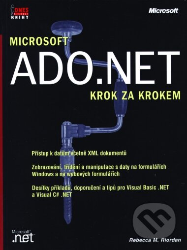 Kniha: Microsoft ADO.NET (Rebecca M. Riordan). Computer Press, 2002 Kniha: Microsoft ADO.NET (Rebecca M. Riordan). Computer Press, 2002