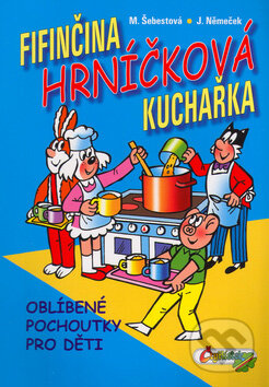 Kniha: Fifinčina hrníčkova kuchařka (J. Němeček a M. Šebestová). Čtyřlístek, 2004 Kniha: Fifinčina hrníčkova kuchařka (J. Němeček a M. Šebestová). Čtyřlístek, 2004