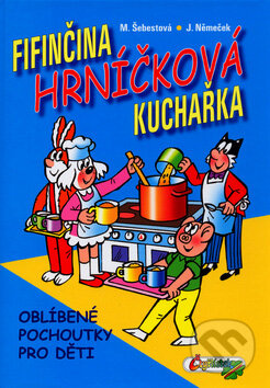 Kniha: Fifinčina hrníčková kuchařka (J. Němeček a M. Šebestová). Čtyřlístek, 2006 Kniha: Fifinčina hrníčková kuchařka (J. Němeček a M. Šebestová). Čtyřlístek, 2006
