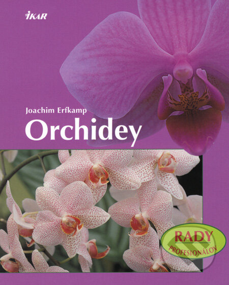 Kniha: Orchidey (Joachim Erfkamp). Ikar, 2008 Kniha: Orchidey (Joachim Erfkamp). Ikar, 2008