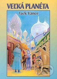 Kniha: Veľká planéta (Jack Vance). Epos, 2001 Kniha: Veľká planéta (Jack Vance). Epos, 2001