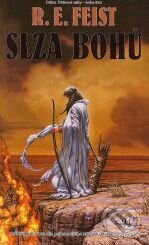 Kniha: Odkaz Trhlinové války 3: Slza bohů (R.E. Feist). Wales, 2008 Kniha: Odkaz Trhlinové války 3: Slza bohů (R.E. Feist). Wales, 2008