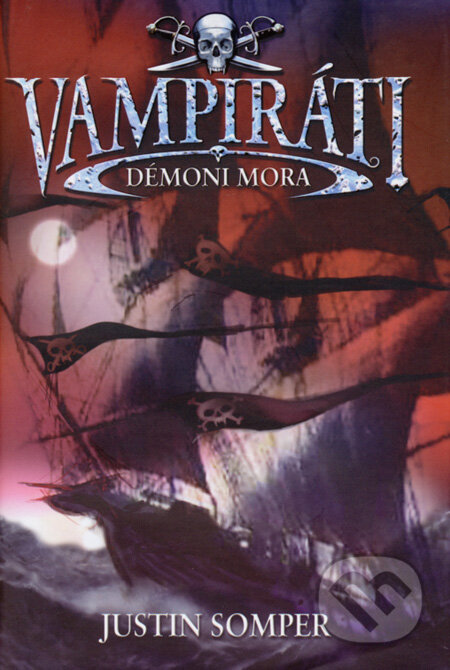 Kniha: Vampiráti - Démoni mora (Justin Somper), 2008 Kniha: Vampiráti - Démoni mora (Justin Somper), 2008