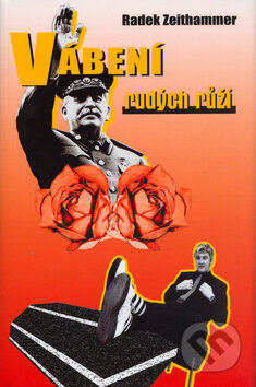 Kniha: Vábení rudých růží (Radek Zeithammer). Daranus, 2008 Kniha: Vábení rudých růží (Radek Zeithammer). Daranus, 2008