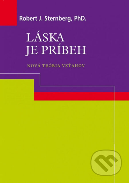 Kniha: Láska je príbeh (Robert J. Sternberg). Ikar, 2008 Kniha: Láska je príbeh (Robert J. Sternberg). Ikar, 2008