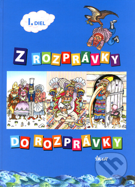 Kniha: Z rozprávky do rozprávky I (Eleonóra Gašparová a Helena Zmatlíková). Ikar, 2008 Kniha: Z rozprávky do rozprávky I (Eleonóra Gašparová a Helena Zmatlíková). Ikar, 2008