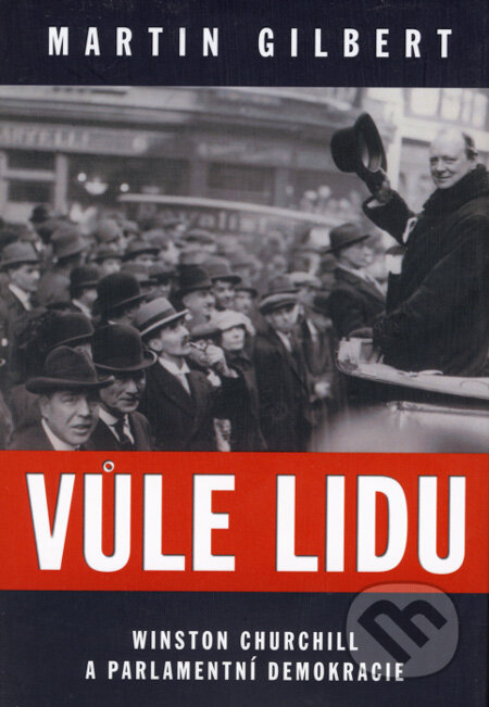 Kniha: Vůle lidu (Martin Gilbert). BB/art, 2008 Kniha: Vůle lidu (Martin Gilbert). BB/art, 2008