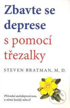 Kniha: Zbavte se deprese s pomocí třezalky (Steven Bratman). Pragma, 2008 Kniha: Zbavte se deprese s pomocí třezalky (Steven Bratman). Pragma, 2008