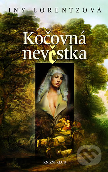 Kniha: Kočovná nevěstka (Iny Lorentz). Knižní klub, 2008 Kniha: Kočovná nevěstka (Iny Lorentz). Knižní klub, 2008
