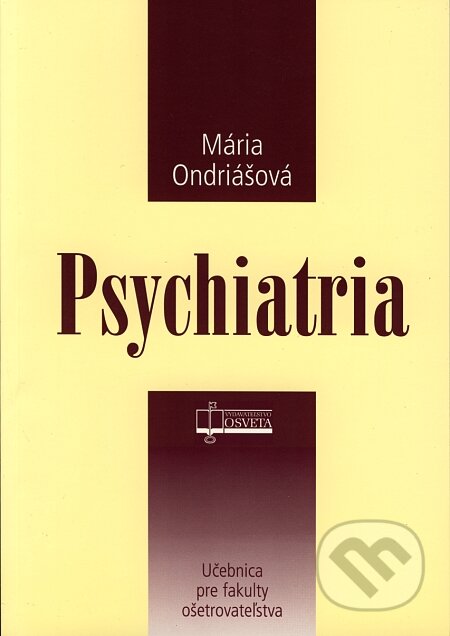 Psychiatria - Mária Ondriášová, Osveta, 2005