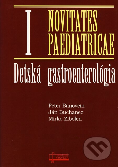 Kniha: Detská gastroenterológia - Novitates Paediatricae I (Ján Buchanec, Mirko Zibolen a Peter Bánovčin). Osveta, 2003 Kniha: Detská gastroenterológia - Novitates Paediatricae I (Ján Buchanec, Mirko Zibolen a Peter Bánovčin). Osveta, 2003