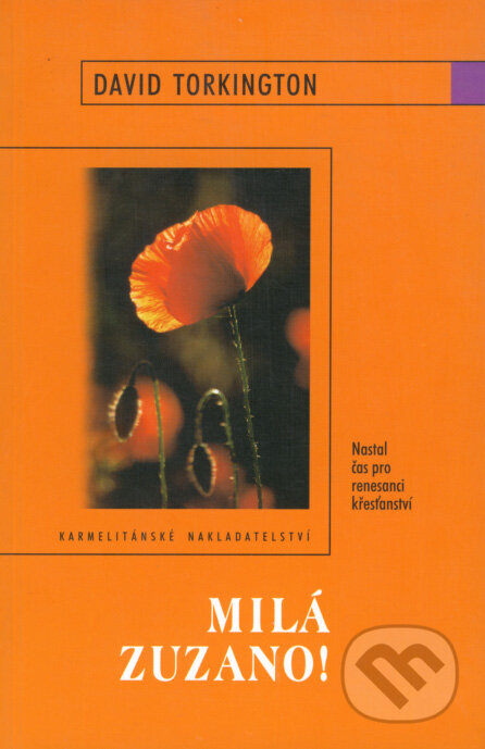 Kniha: Milá Zuzano! (David Torkington). Karmelitánské nakladatelství, 2002 Kniha: Milá Zuzano! (David Torkington). Karmelitánské nakladatelství, 2002
