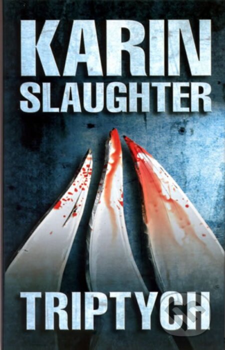 Kniha: Triptych (Karin Slaughter). Domino, 2007 Kniha: Triptych (Karin Slaughter). Domino, 2007