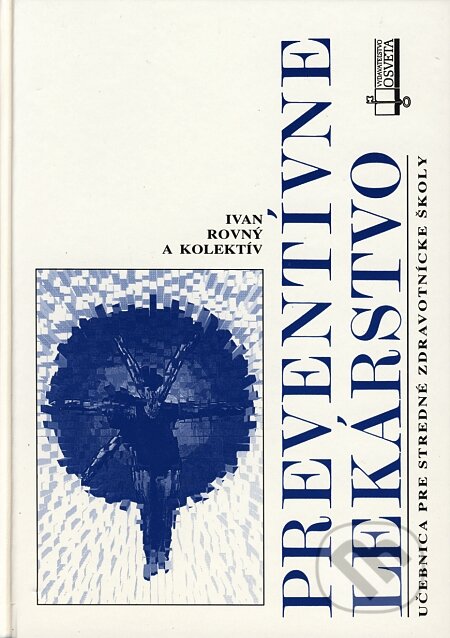 Kniha: Preventívne lekárstvo (Ivan Rovný a kolektív). Osveta, 1995 Kniha: Preventívne lekárstvo (Ivan Rovný a kolektív). Osveta, 1995