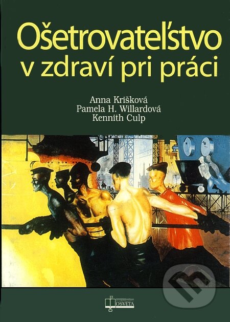 Kniha: Ošetrovateľstvo v zdraví pri práci (Anna Krišková a Pamela H. Willardová). Osveta, 2003 Kniha: Ošetrovateľstvo v zdraví pri práci (Anna Krišková a Pamela H. Willardová). Osveta, 2003
